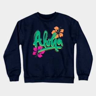 Aloha with island hibiscus flowers Crewneck Sweatshirt